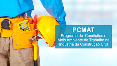 PCMAT (Programa de Condições e Meio Ambiente de Trabalho na Indústria da Construção Civil)