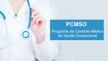 PCMSO (Programa de Controle Médico de Saúde Ocupacional –  NR7)