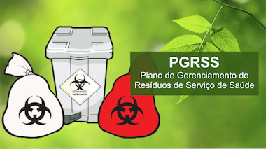 PGRSS (Plano de Gerenciamento de Resíduos de Serviços de Saúde)