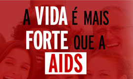 Dezembro Vermelho – A vida é mais forte que a AIDS